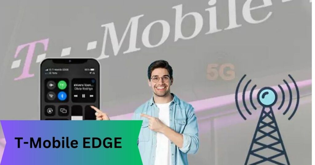 TMobile EDGE Empowering Connectivity with Unrivaled Speed