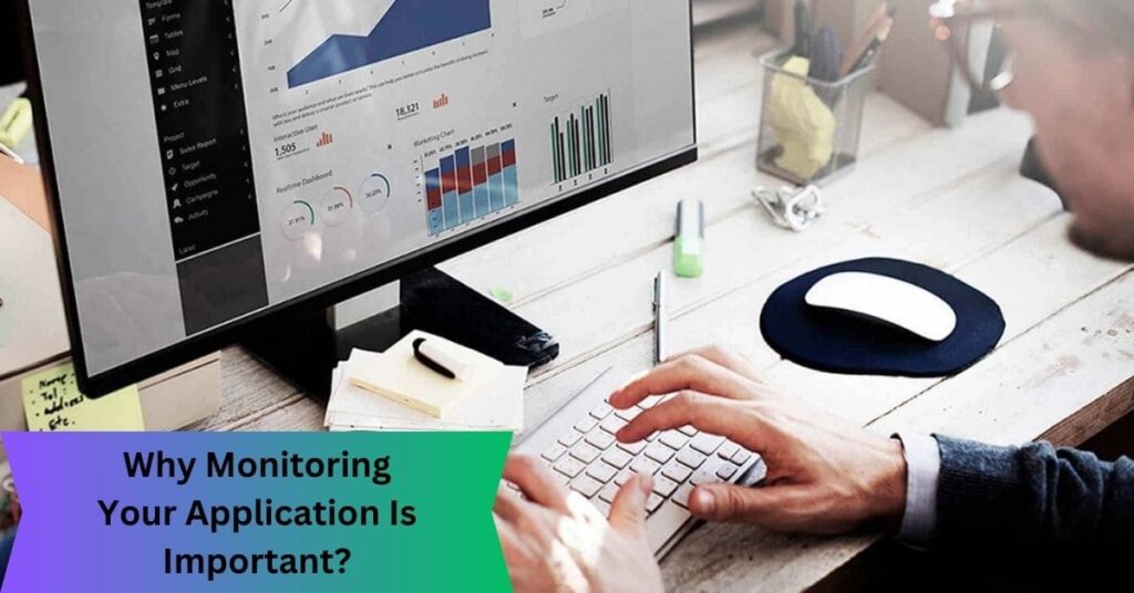 Why Monitoring Your Application Is Important?